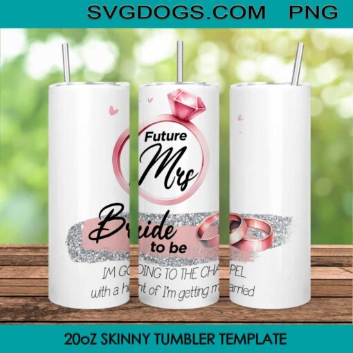 Future Mrs Bride To Be 20oz Tumbler Wrap PNG File