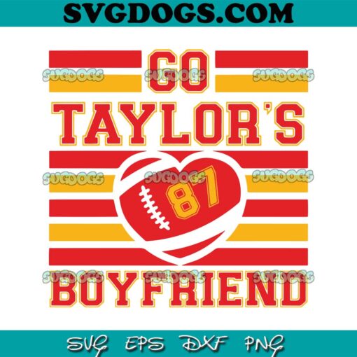 Go Taylors Boyfriend 87 SVG File, Funny Kelce SVG, Taylor Swift SVG PNG DXF EPS