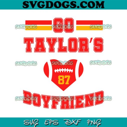 Go Taylors Boyfriend SVG PNG, Kansas City Chiefs Football SVG PNG DXF EPS