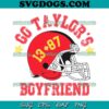 Go Taylors Boyfriend Kansas City Chiefs SVG, Football Fan 87 SVG, Travis Kelce Taylor Swift SVG PNG DXF EPS