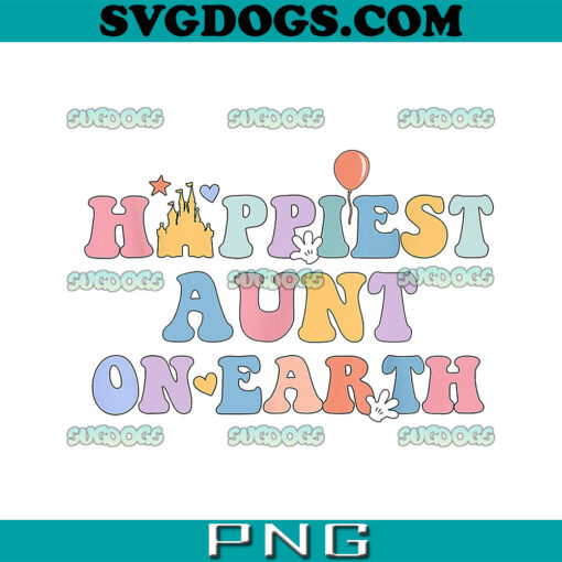 Happiest Aunt On Earth PNG, Mother’s Day PNG