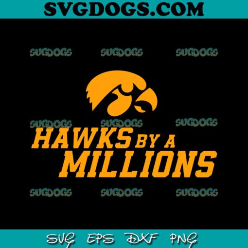 Hawks By A Millions Iowa Hawkeyes SVG, Hawkeyes SVG PNG EPS DXF