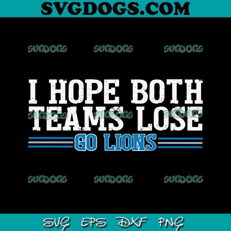 I Hope Both Teams Lose Go lion SVG