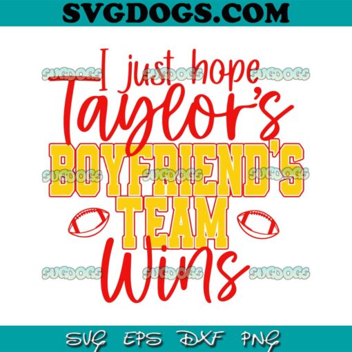 I Just Hope Taylors Boyfriends Team Wins SVG, In My Travis Era SVG PNG EPS DXF