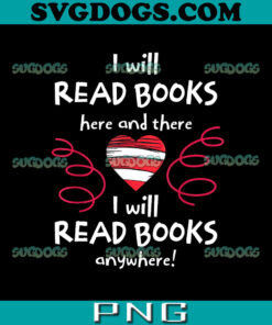 I Will Read Books Here And There PNG, I Will Read Books Anywhere PNG