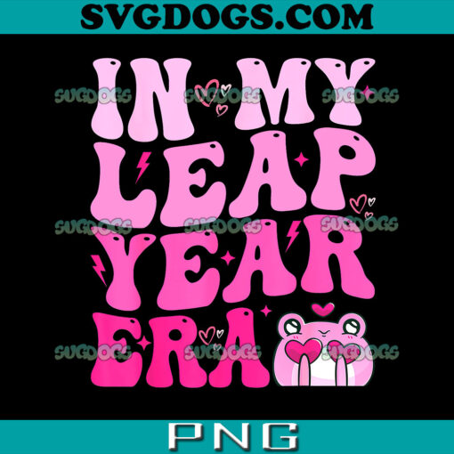 In My Leap Year Era PNG, Birthday PNG