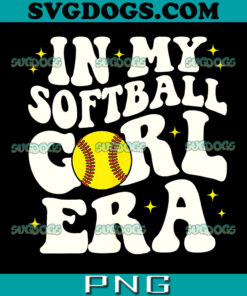 In My Softball Girl Era PNG, Softball PNG