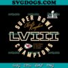 Super Bowl LVIII Champions Chiefs Kingdom SVG, Kansas City Chiefs Super Bowl SVG PNG DXF EPS