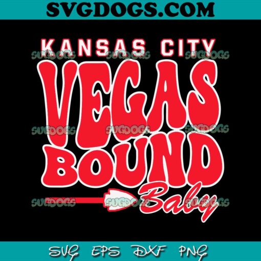 Kansas City Vegas Bound Baby SVG, Kansas City Chiefs SVG PNG DXF EPS