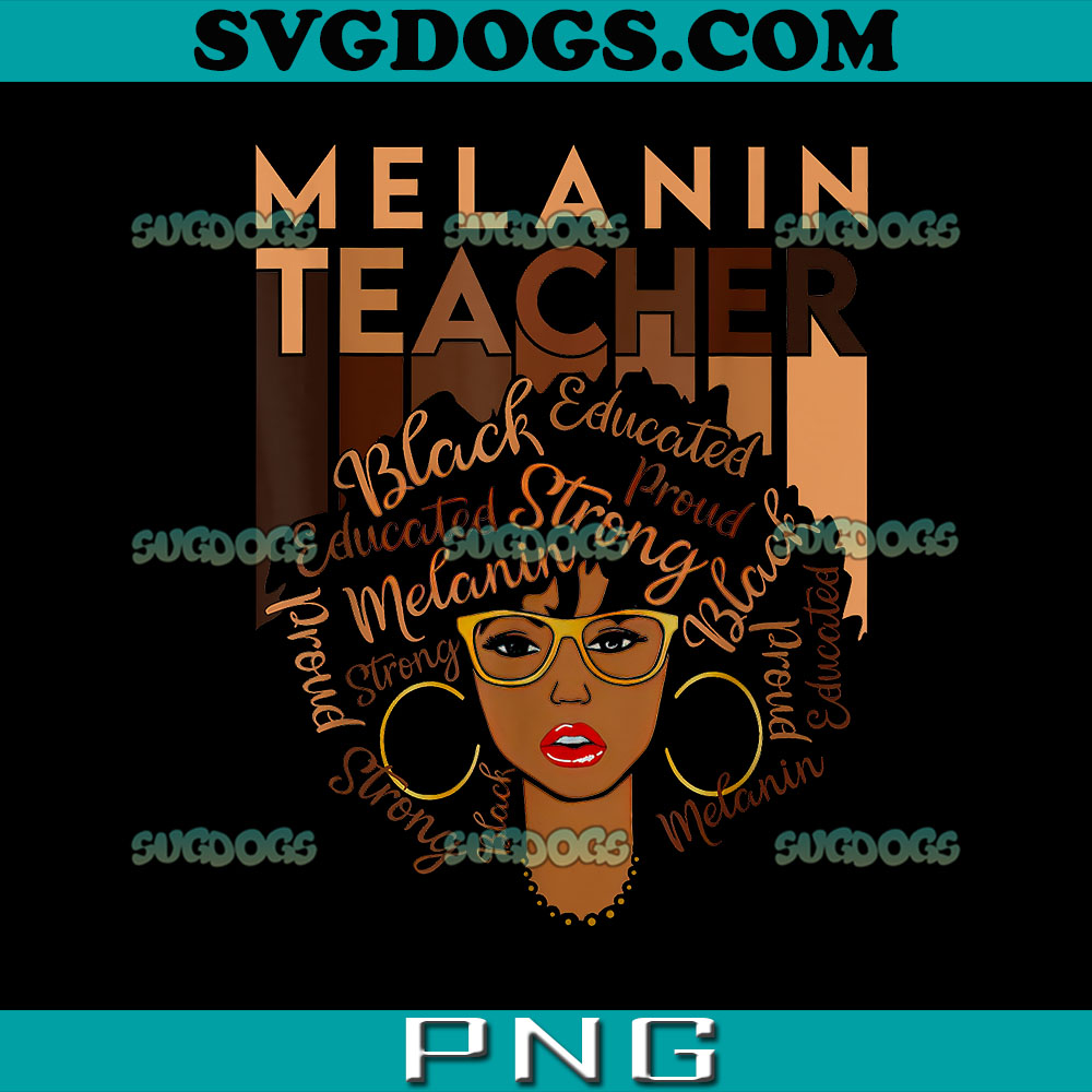 Melanin Teacher Black History Month PNG, Black Teacher PNG