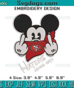 Mickey Haters Gonna Hate 49ers Embroidery, San Francisco 49ers Embroidery