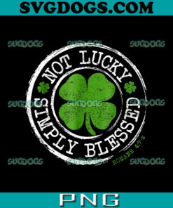 Not Lucky Simply Blessed PNG, Christian St Patricks Day Faith PNG