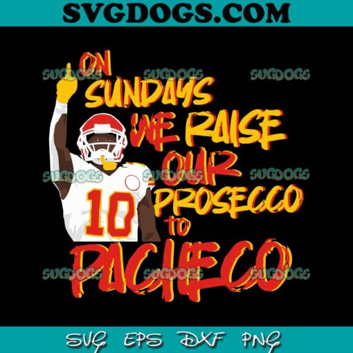 On Sunday We Raise Our Prosecco To Pacheco SVG, Kansas City Chiefs SVG PNG DXF EPS