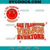 San Francisco VS Everybody SVG, 49ers Football SVG PNG DXF EPS