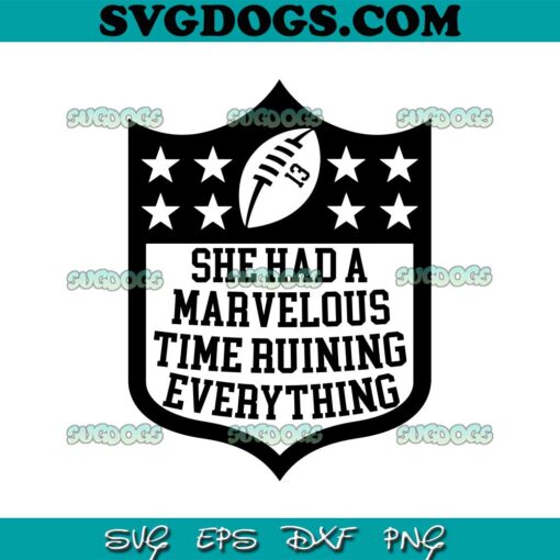 She Had A Marvelous Time Ruining Everything SVG PNG
