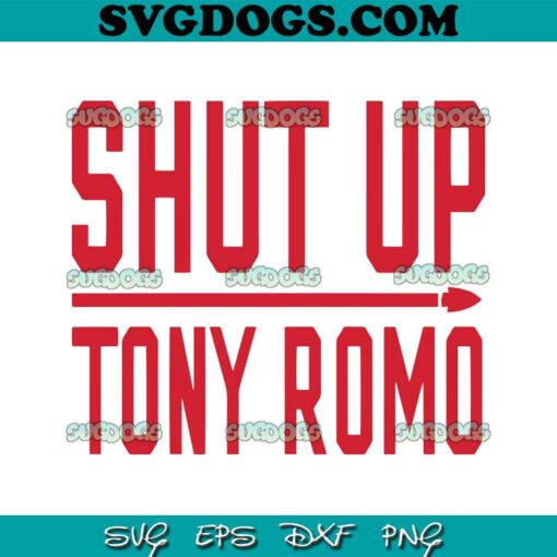 Shut Up Tony Romo SVG, Kansas City Chiefs SVG PNG DXF EPS