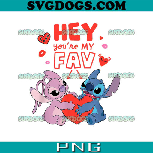 Stitch Hey Youre My Fav PNG, Valentine’s Day PNG