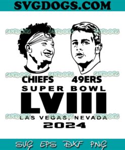 Super Bowl LVIII Mahomes Chiefs vs Purdy 49ers SVG, San Francisco 49ers SVG PNG EPS DXF