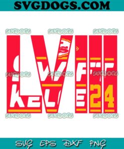 Swift Kelce 24 Super Bowl LVIII SVG, Travis Kelce SVG PNG EPS DXF
