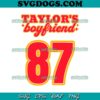Travis Kelce Go Taylors Boyfriend SVG, Travis Kelce Taylor Swift DXF SVG PNG EPS