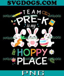 Team Pre k Is My Hoppy Place PNG, Teacher Bunny PNG