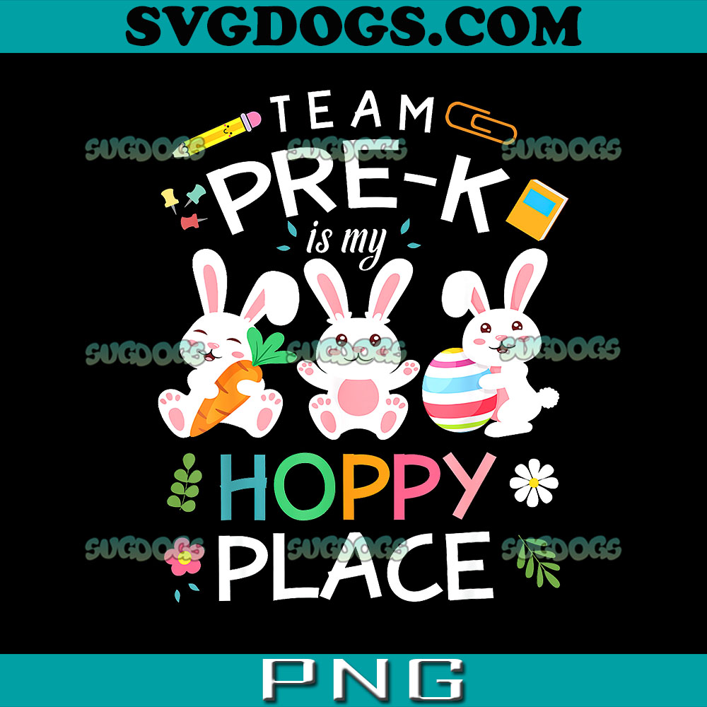 Team Pre k Is My Hoppy Place PNG, Teacher Bunny PNG Team Pre k Is My Hoppy Place PNG, Teacher Bunny PNG