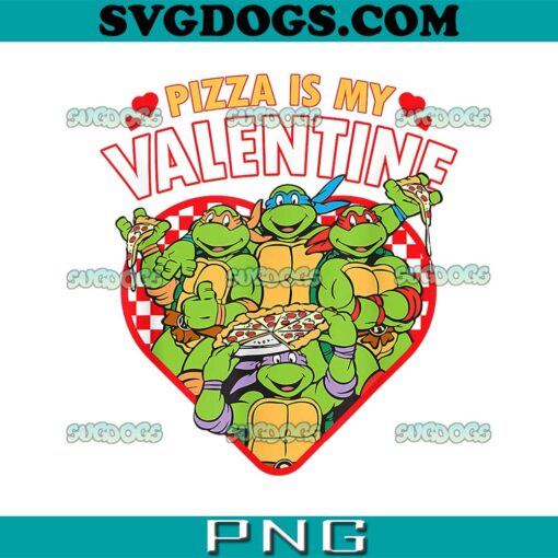 Teenage Mutant Ninja Turtles Pizza Is My Valentine PNG