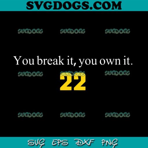 You Break It You Own It SVG PNG