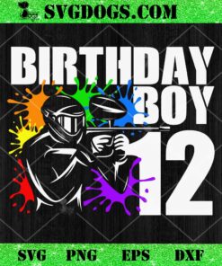 12 Years Old Paintball Birthday Party Boys SVG, Birthday SVG PNG EPS DXF