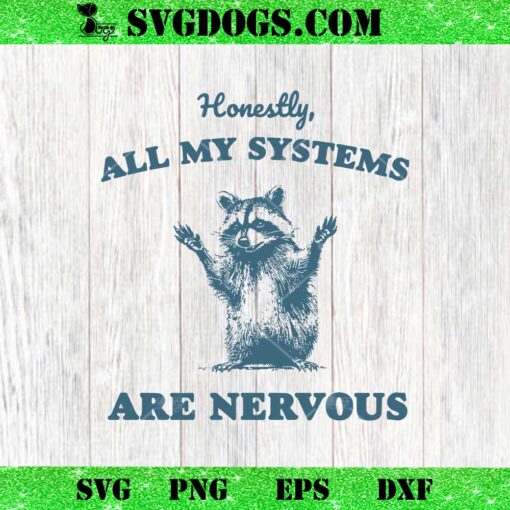 All My Systems Are Nervous SVG, Opossum SVG PNG EPS DXF