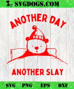 Another Day Another Slay Meme SVG, Funny Bear SVG PNG EPS DXF