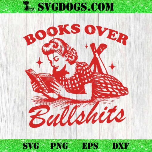 Books Over Bullshits SVG, Book Love SVG PNG EPS DXF