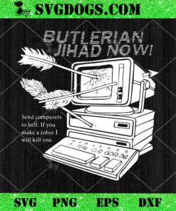 Butlerian Jihad Now Dune SVG, The Butlerian Jihad SVG PNG DXF EPS