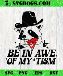 Funny Be In Awe Of My ‘Tism SVG, Panda Cowboy SVG, Bear SVG PNG DXF EPS