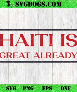 Haiti Is Great Already SVG, Haiti SVG PNG EPS DXF