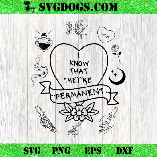 I Know Theyre Permanent SVG, Mom SVG PNG EPS DXF