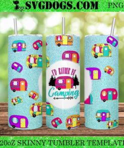 Id Rather Be Camping 20oz Tumbler Wrap PNG File