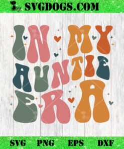 This Auntie Wears Her Heart On Her Sleeve SVG, Valentines SVG, Auntie SVG PNG EPS DXF