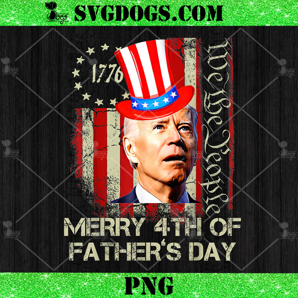 Joe Biden Happy 4th Of Fathers Day PNG, Biden 1776 PNG Joe Biden Happy 4th Of Fathers Day PNG, Biden 1776 PNG