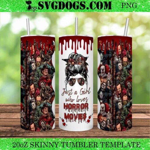 Just A Girl Who Loves Horror Movies 20oz Tumbler Wrap PNG, Halloween Horror Movie Characters 20oz Tumbler Wrap PNG File