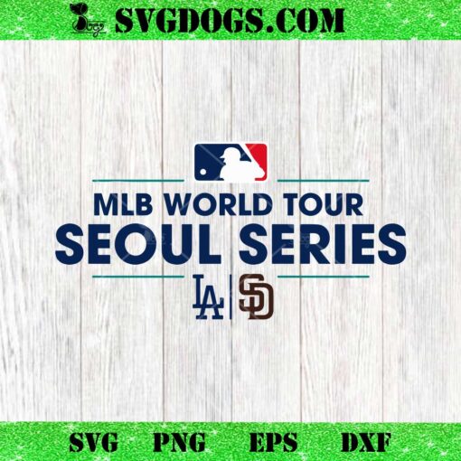 MLB World Tour Seoul Series Padres vs Dodgers SVG, San Diego Padres vs Los Angeles Dodgers Fanatics SVG PNG EPS DXF