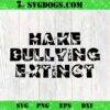 Make Bullying Extinct SVG PNG