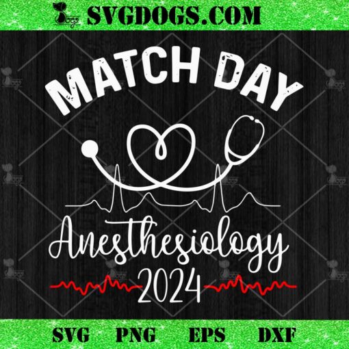 Match Day Anesthesiology 2024 SVG, I Matched Anesthesiology SVG PNG EPS DXF