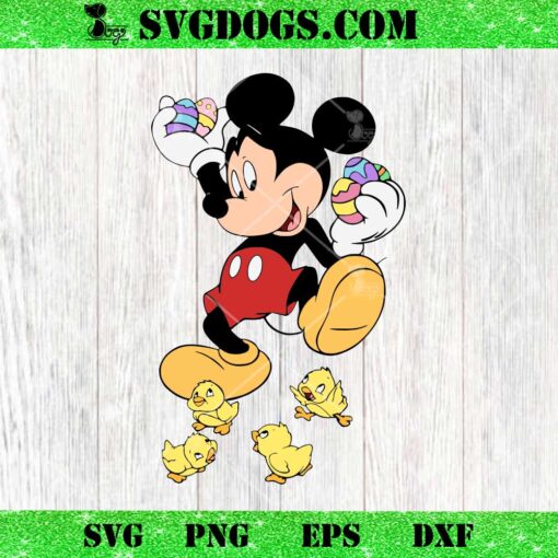 Mickey Mouse Easter Chicks SVG, Happy Easter Mickey SVG PNG EPS DXF