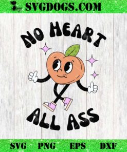 No Heart All Ass SVG PNG