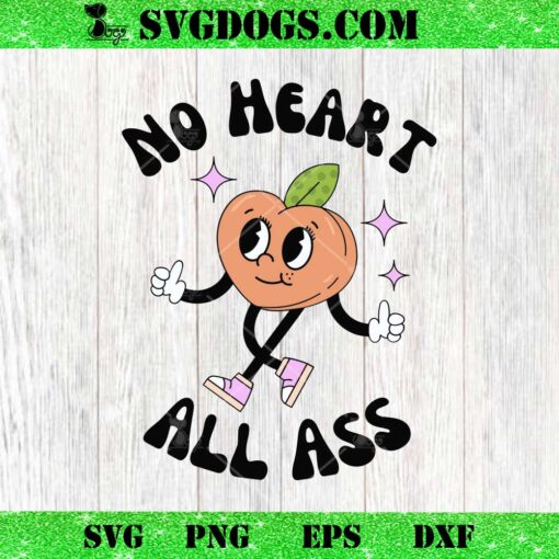 No Heart All Ass SVG PNG