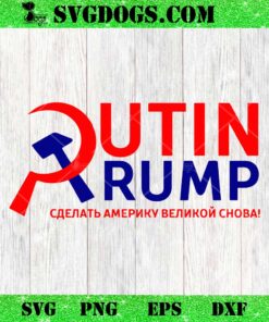 Putin Trump Make Russia Great Again SVG, Putin SVG PNG EPS DXF