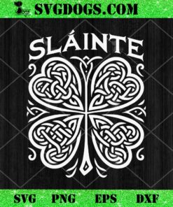 Slainte Shamrock Irish Cheers Saint Paddy’s Day Good Health SVG, Patricks Day SVG PNG EPS DXF