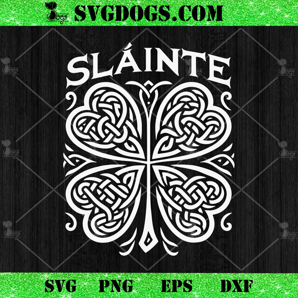 Slainte Shamrock Irish Cheers Saint Paddys Day Good Health Svg Patricks Day Svg Png Eps Dxf 2607