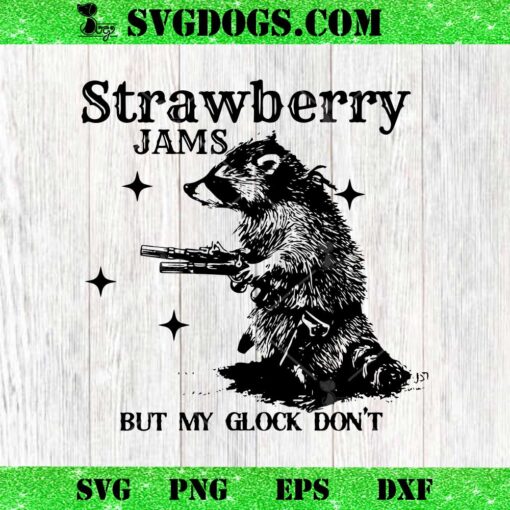 Strawberry Jams But My Glock Dont Raccoon SVG